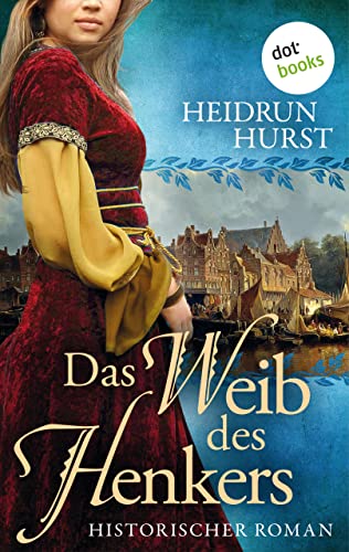 Heidrun Hurst  -  Das Weib des Henkers  Historischer Roman  -  Die Straßburg - Saga Band 3