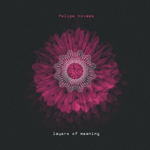 VA - Felipe Novaes - Layers of Meaning (2022) (MP3)