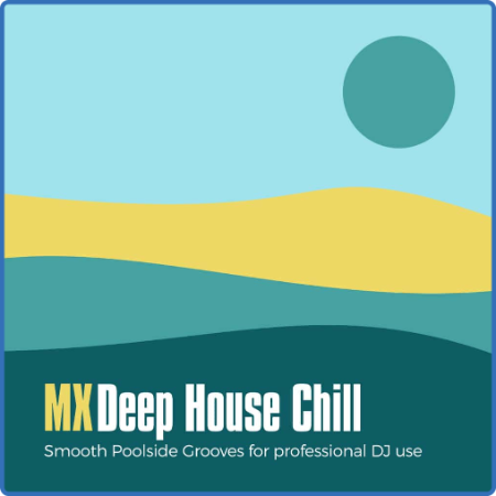 Various Artists - Mastermix presents MX - Deep House Chill (2022)