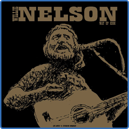 Willie Nelson - Way Up High (Live 1981) (2022)