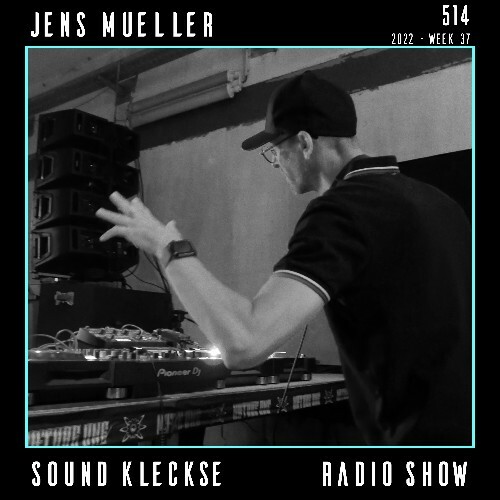 Jens Mueller - Sound Kleckse Radio Show 514 (2022-09-17)