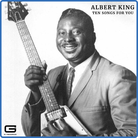 Albert King - Ten Songs for You (2022)