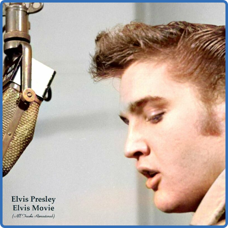 Elvis Presley - Elvis Movie (All Tracks Remastered) (2022)