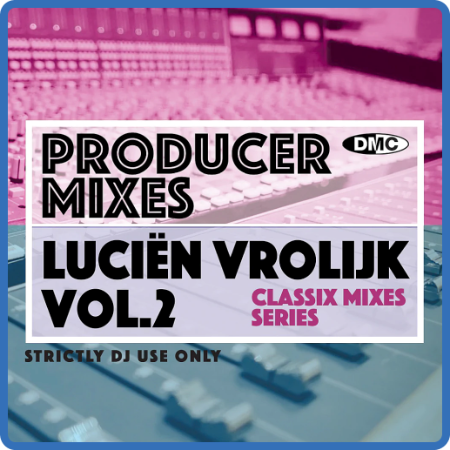 Various Artists - DMC Producer Mixes Lucien Vrolijk Vol  2 (2022)