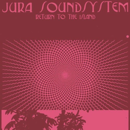 VA - Jura Soundsystem - Return to the Island (2022) (MP3)