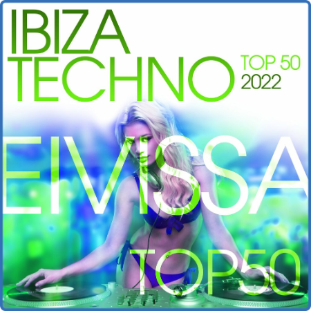 VA - Ibiza Techno Top 50 2022 (2022)