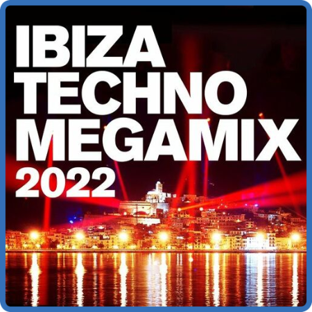 VA - Ibiza Techno Megamix 2022 (2022)