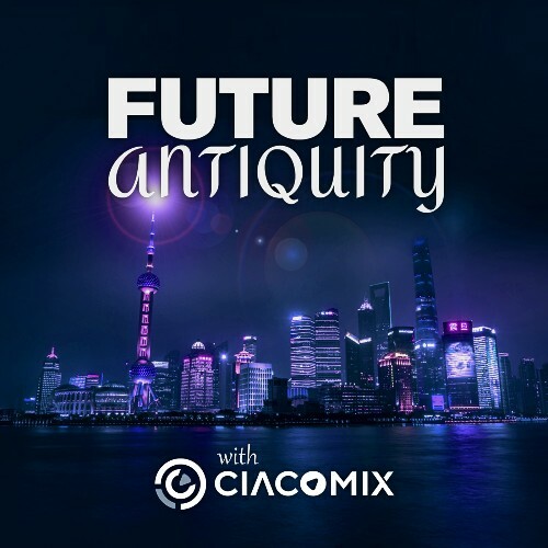 VA - Ciacomix - Future Antiquity 020 (2022-09-18) (MP3)