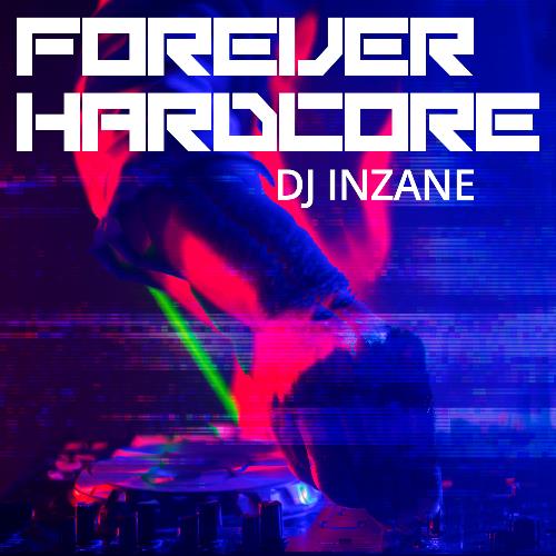 DJ Inzane - Forever Hardcore 002 (2022-09-18)