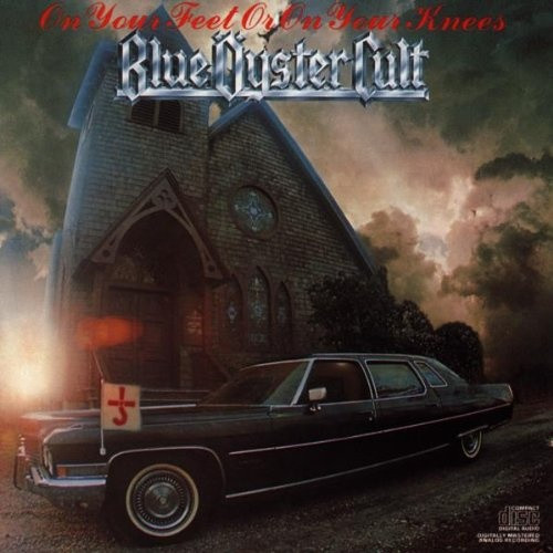 Blue Oyster Cult - On Your Feet Or On Your Knees 1975