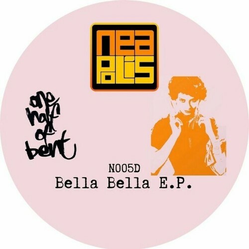One Half Of Bent - Bella Bella EP (2022)