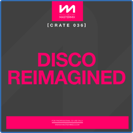 Mastermix Crate 036 - Disco Reimagined (2022)
