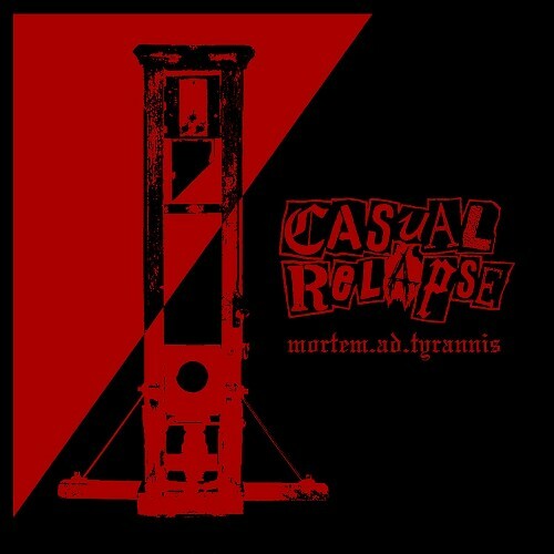 Casual Relapse - Mortem Ad Tyrannis (2022)