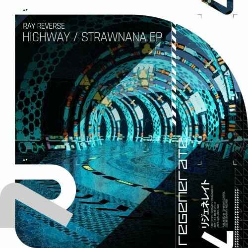 Ray Reverse - Highway / Strawnana (2022)