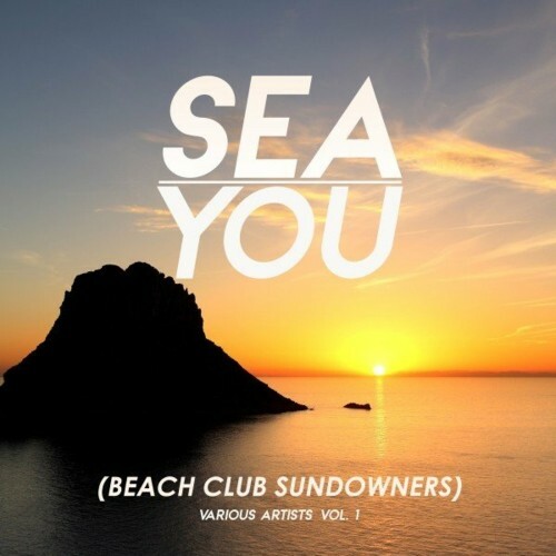 VA - Sea You (Beach Club Sundowners), Vol. 1 (2022) (MP3)