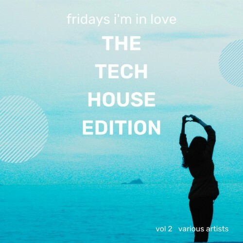 VA - Fridays I'm In Love (The Tech House Edition), Vol. 2 (2022) (MP3)