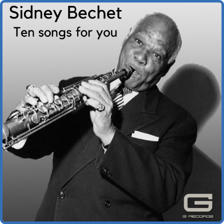 Sidney Bechet - Ten songs for You (2022)