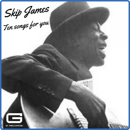 Skip James - Ten songs for You (2022)