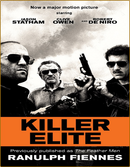 Killer Elite  A Novel (previously published as The Feather Men)