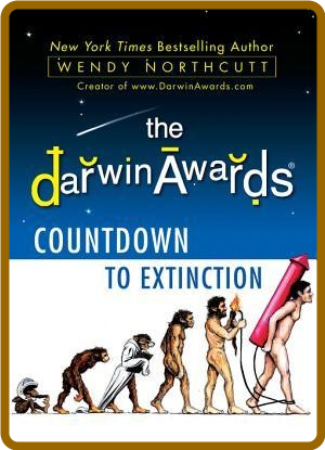 The Darwin Awards Countdown to Extinction by Wendy Northcutt  C12b08b88fb184e8a24b147c92df3b2e