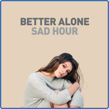 Various Artists - Better Alone - Sad Hour (2022)