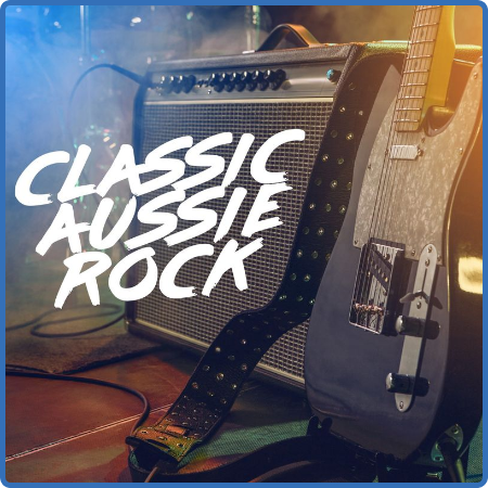 Various Artists - Classic Aussie Rock (2022)