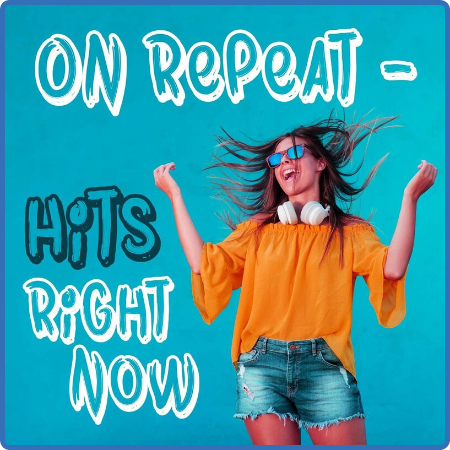 On Repeat - Hits Right Now (2022)