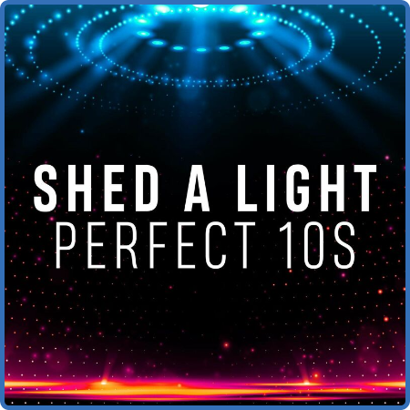 Various Artists - Shed a Light - Perfect 10s (2022)