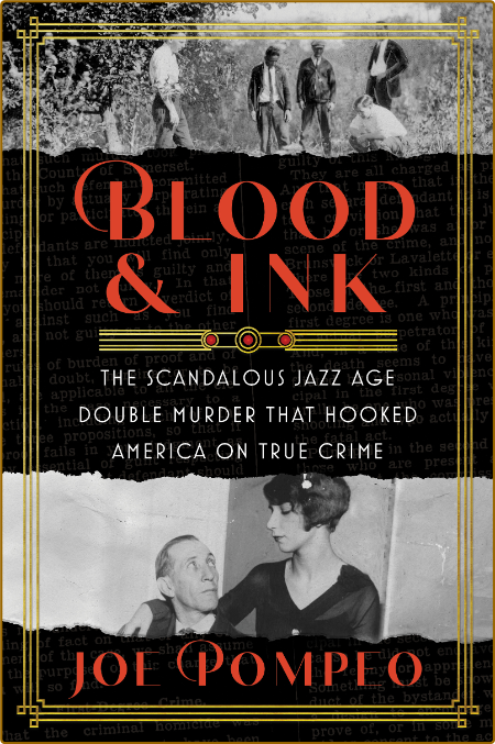 Blood and Ink  The Scandalous Jazz Age Double-Murder That Hooked America on True C...