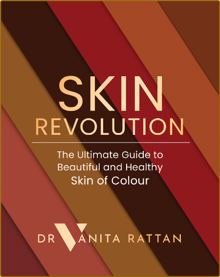 Skin Revolution  The Ultimate Guide to Beautiful and Healthy Skin of Colour by Van...