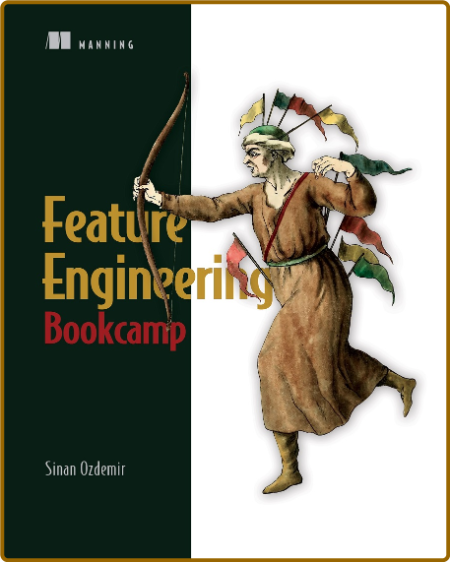 Feature Engineering Bookcamp 5bf334303770f5acd098636bf5692a7c