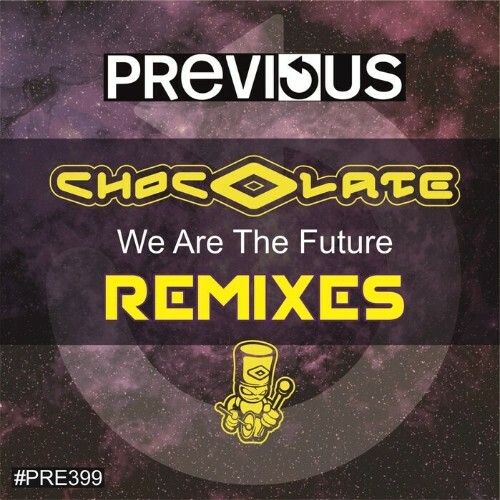 Chocolate - We Are The Future (Remixes) (2022)