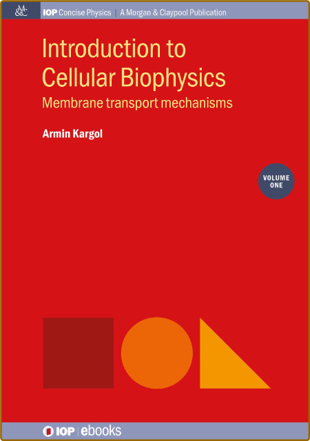 Kargol A  Introduction to Cellular Biophysics Vol 1  2019