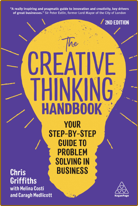 The Creative Thinking Handbook - Your Step-by-Step Guide to Problem Solving in Bu...