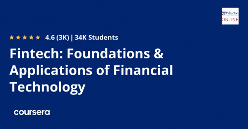 Coursera – Fintech: Foundations & Applications of Financial Technology Specialization