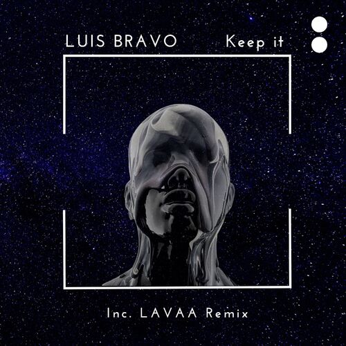 Luis Bravo - Keep It (2022)
