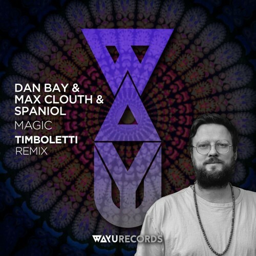 VA - Dan Bay & Max Clouth & Spaniol - Magic (Timboletti Remix) (2022) (MP3)