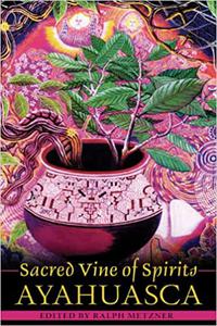 Sacred Vine of Spirits Ayahuasca