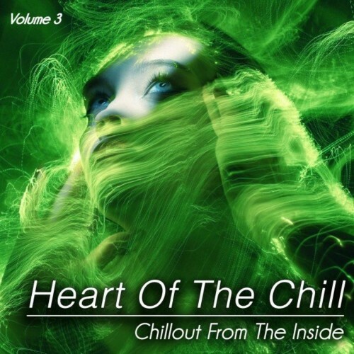 Heart of the Chill, Vol. 3 (Chillout from the Inside) (2022)