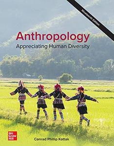 Anthropology Appreciating Human Diversity, 19th Edition