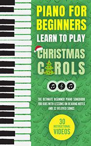 Piano for Beginners - Learn to Play Christmas Carols