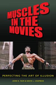 Muscles in the Movies Perfecting the Art of Illusion