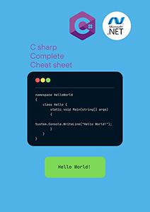 C sharp Complete Cheatsheet A complete cheatsheet for C# and .Net framework lovers (Programming Cheat Sheets)
