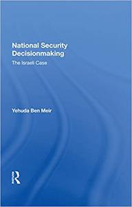 National Security Decisionmaking The Israeli Case