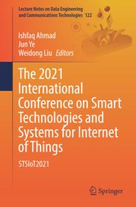 The 2021 International Conference on Smart Technologies and Systems for Internet of Things  STSIoT2021