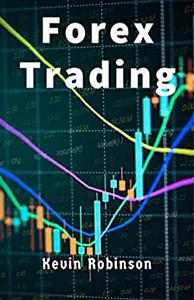Forex Trading Complete Beginners Guide to Learn the Best Swing and Day Trading Strategies