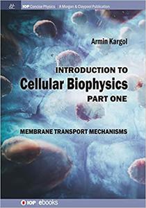 Introduction to Cellular Biophysics, Volume 1 Membrane Transport Mechanisms