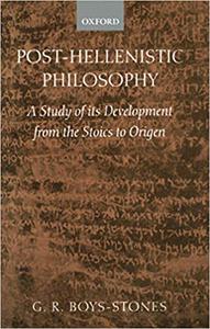Post-Hellenistic Philosophy A Study in Its Development from the Stoics to Origen 