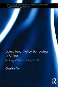Educational Policy Borrowing in China Looking West or looking East