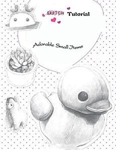 Sketching Tutorial Adorable Small Items